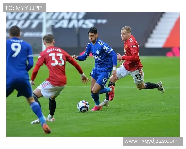 曼联与莱斯特城精彩对决录像回放全程回顾与分析